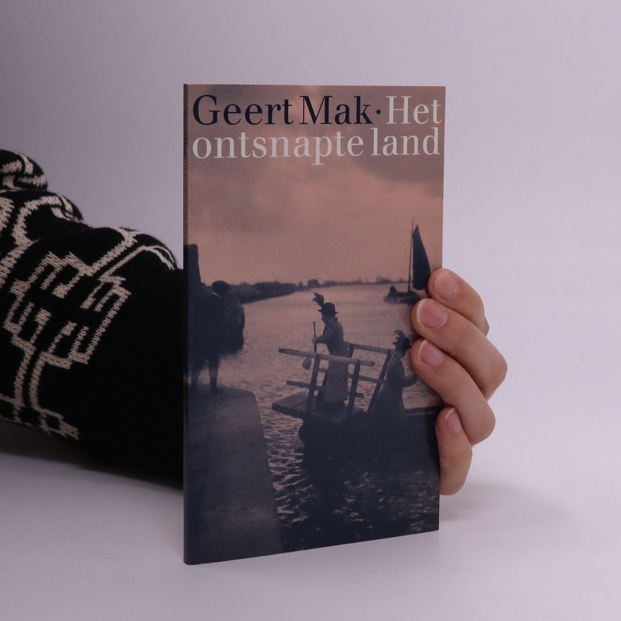 Geert Mak Het ontsnapte land