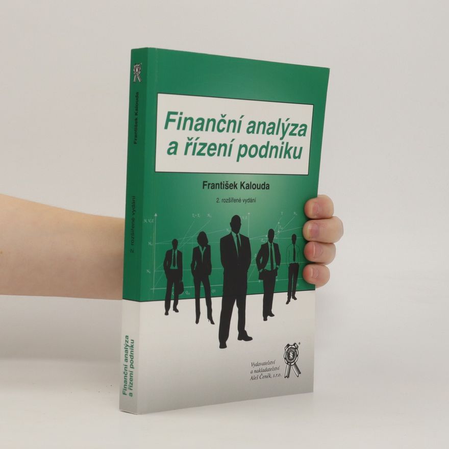 František Kalouda Finanční analýza a řízení podniku