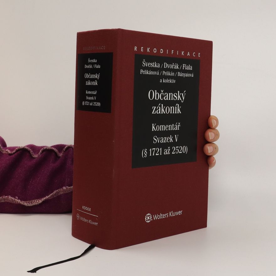Alena Bányaiová Občanský zákoník - Komentář. Svazek V (§ 1721 až 2520)