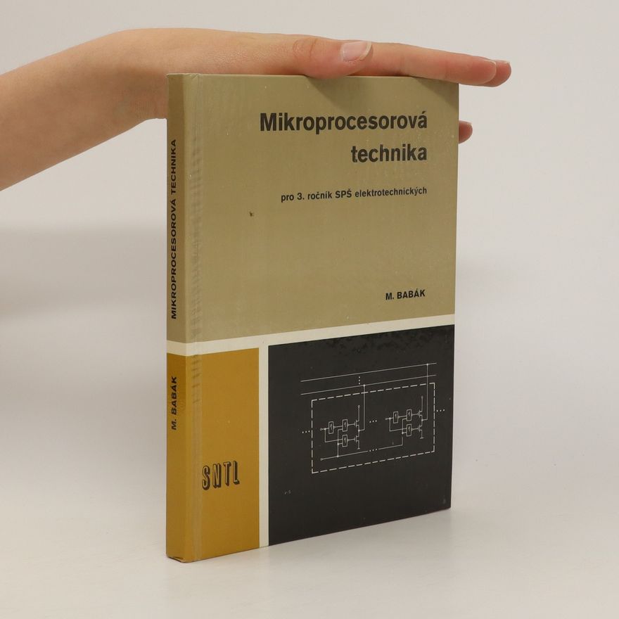 Milan Babák Mikroprocesorová technika : pro 3. ročník SPŠ elektrotechnických