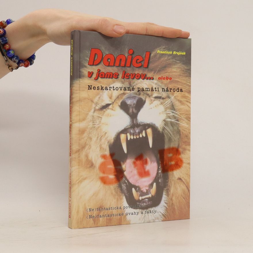 František Krajňák Daniel v jame levov... alebo Neskartované pamäti národa