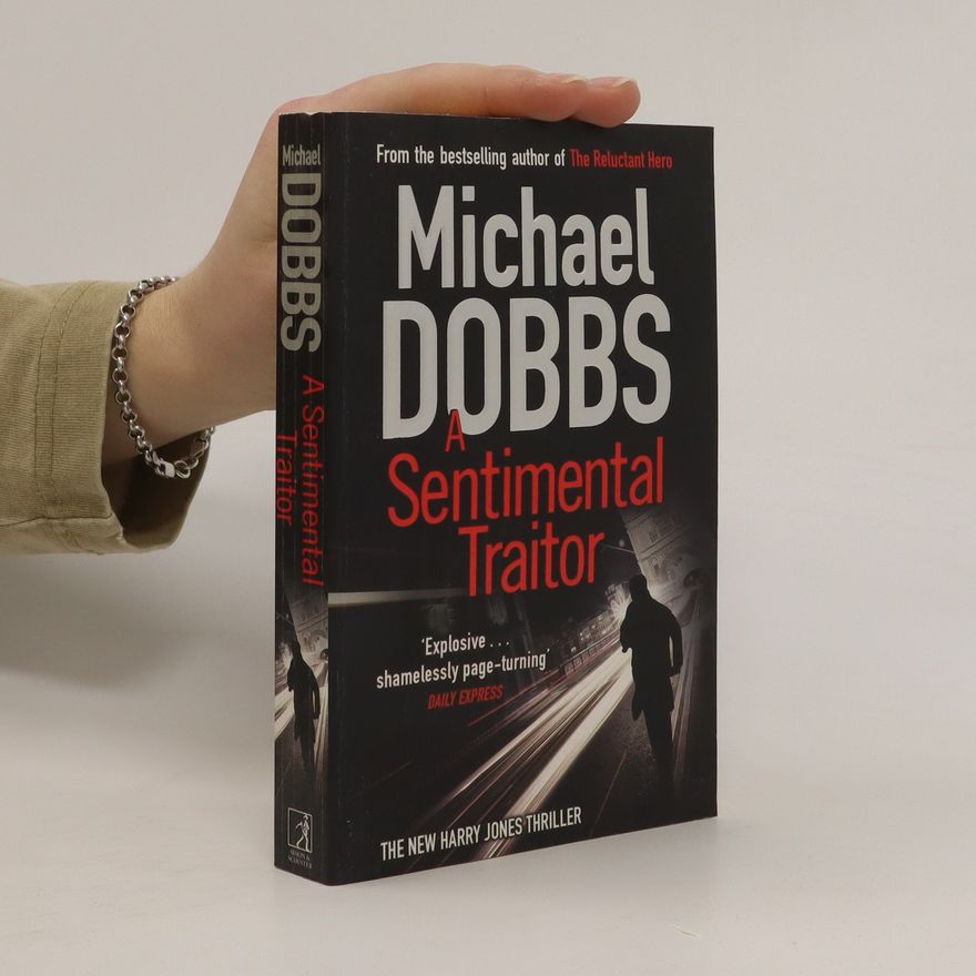 Michael Dobbs A Sentimental Traitor