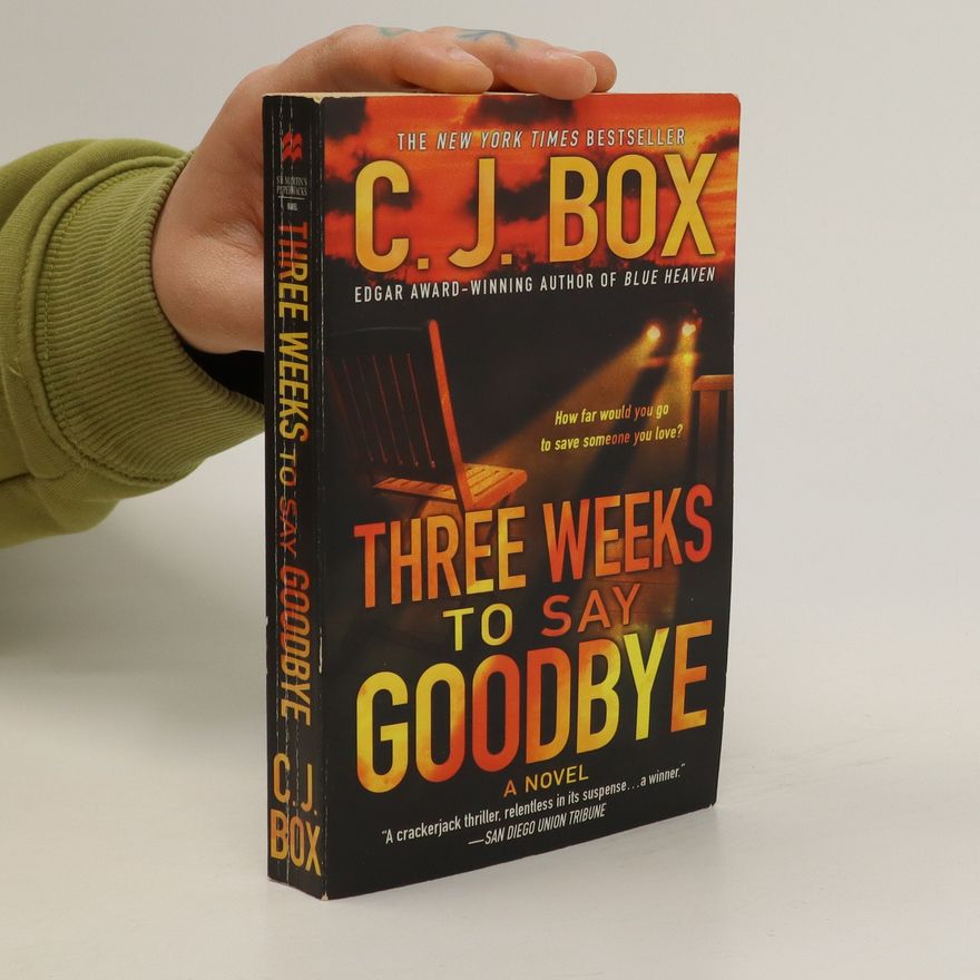 C. J. Box Three Weeks to Say Goodbye