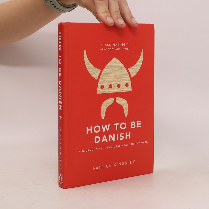Patrick Kingsley How to be danish