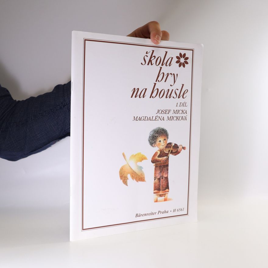 Josef Ladislav Micka Škola hry na housle. 1. díl
