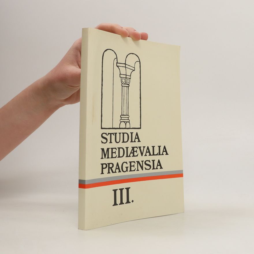 Lubomír Košnar Studia mediaevalia Pragensia : Sborník III.