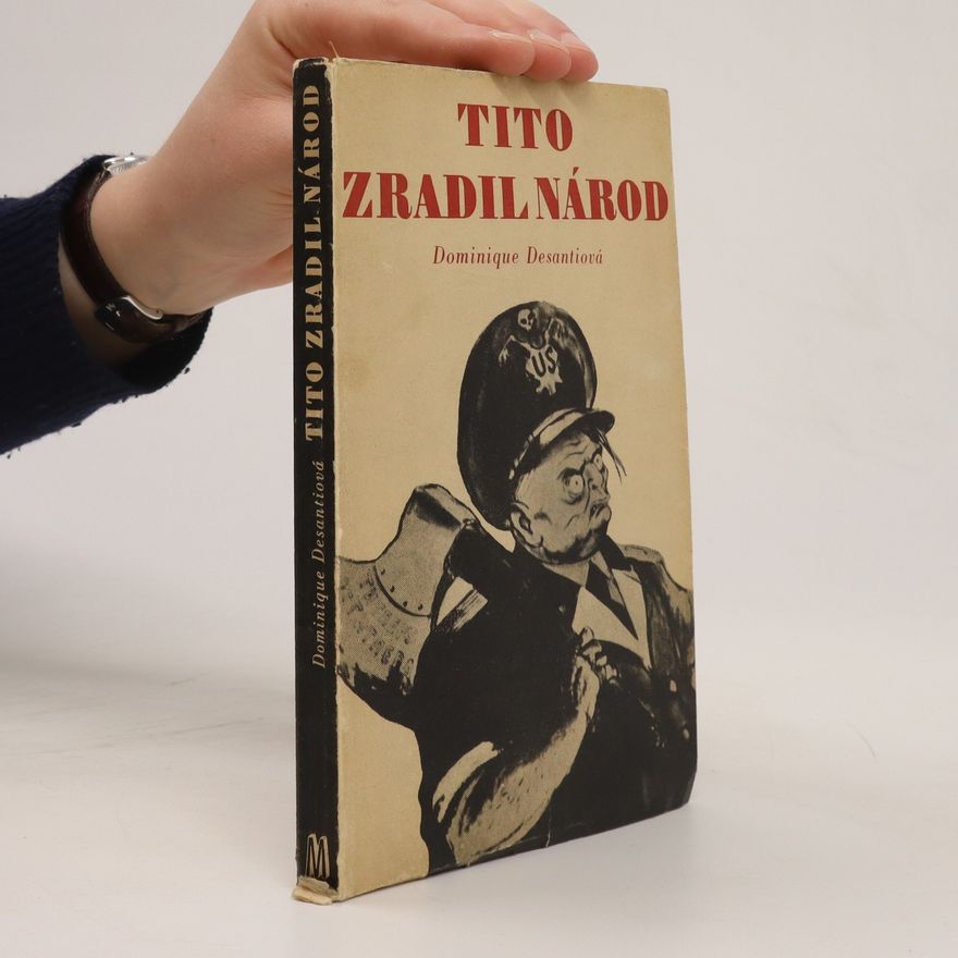 Dominique Desanti Tito zradil národ