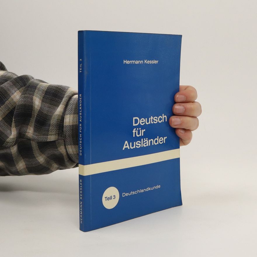 Hermann Kessler Deutsch für Ausländer 3 : Deutschlandkunde