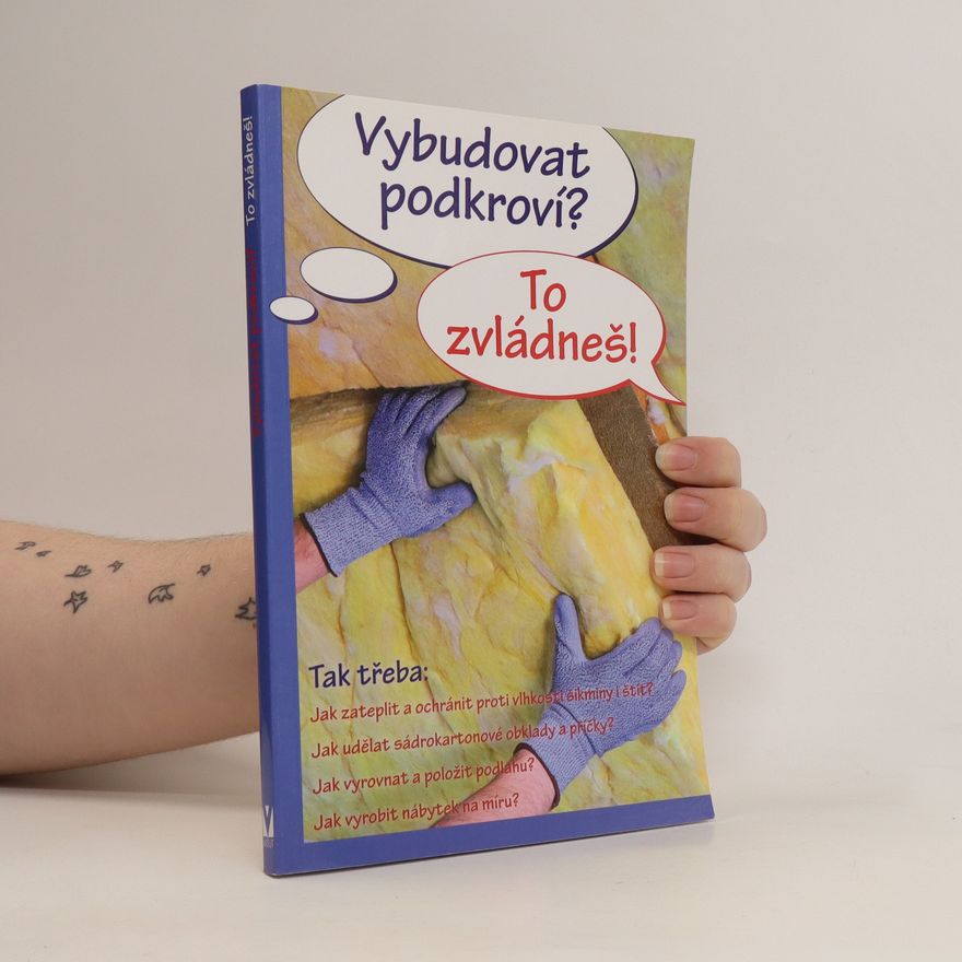 Autorenkollektiv Vybudovat podkroví? To zvládneš!