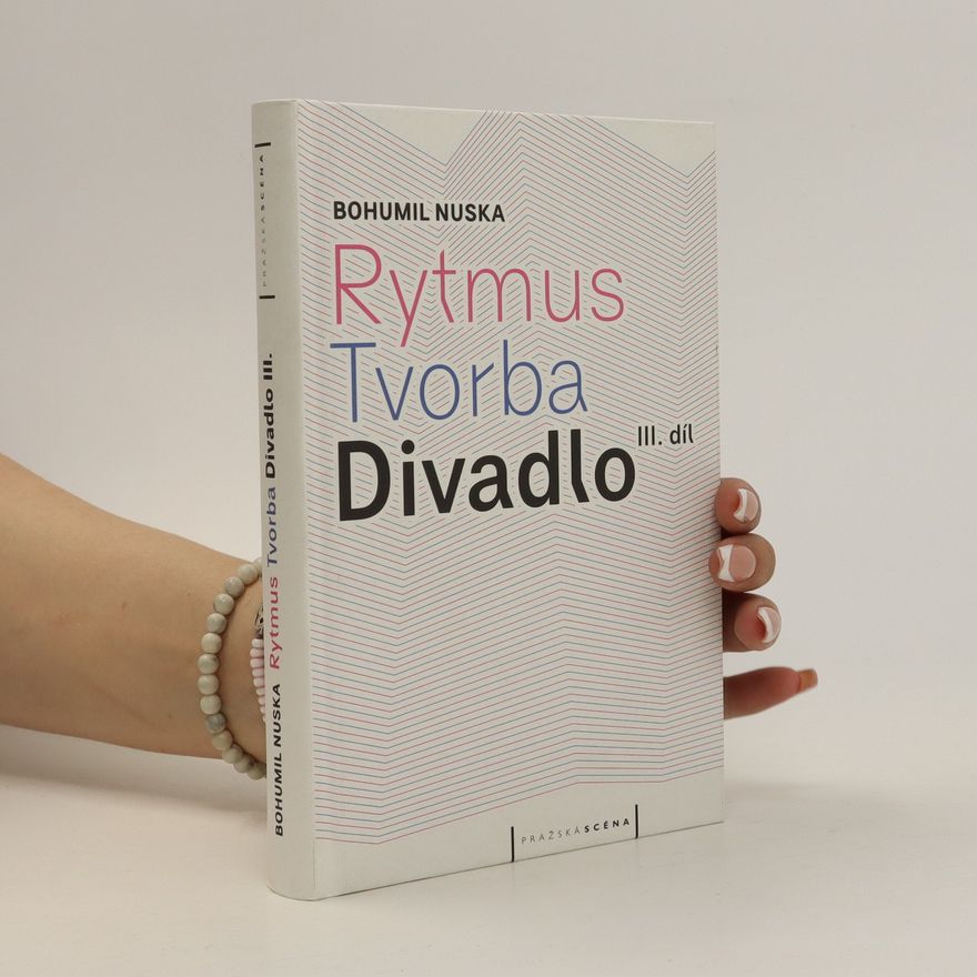 Bohumil Nuska Rytmus, tvorba, divadlo – III. díl