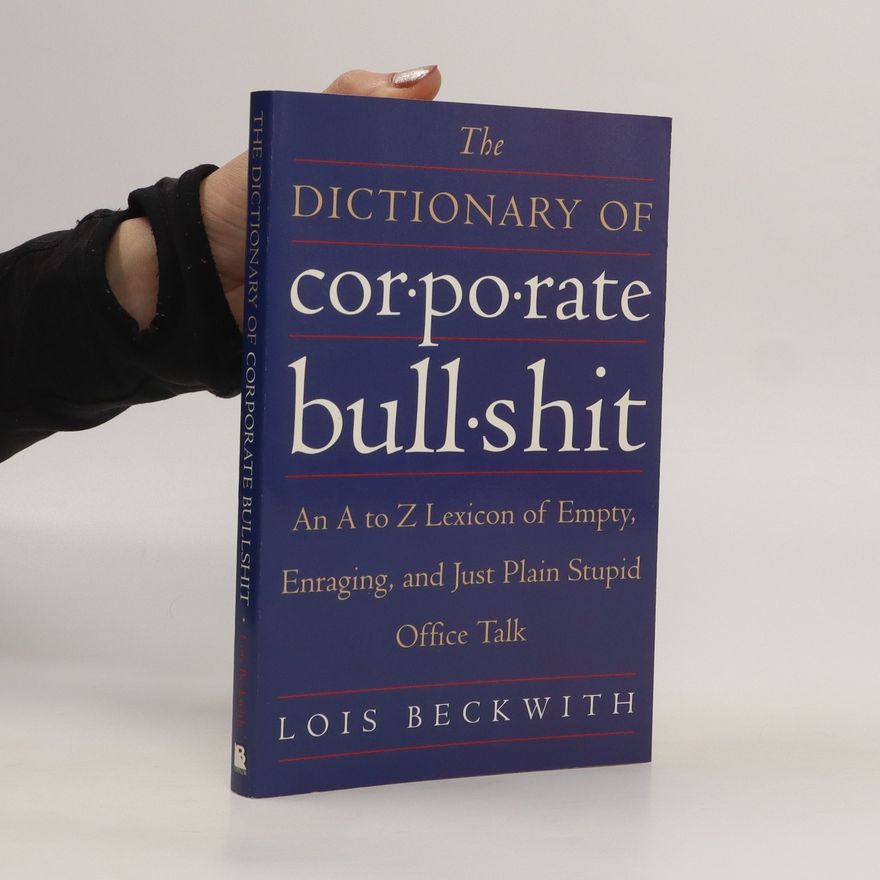 Lois Beckwith The dictionary of corporate bullshit