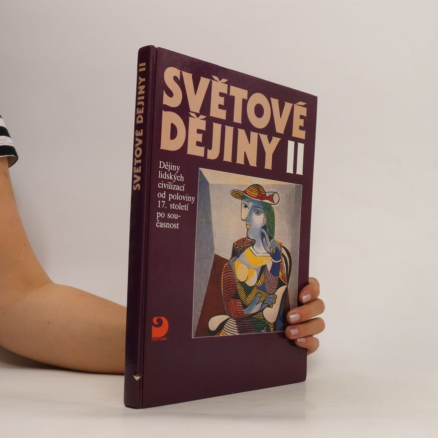 Autorenkollektiv Světové dějiny II.: Dějiny lidských civilizací od poloviny 17. století po současnost