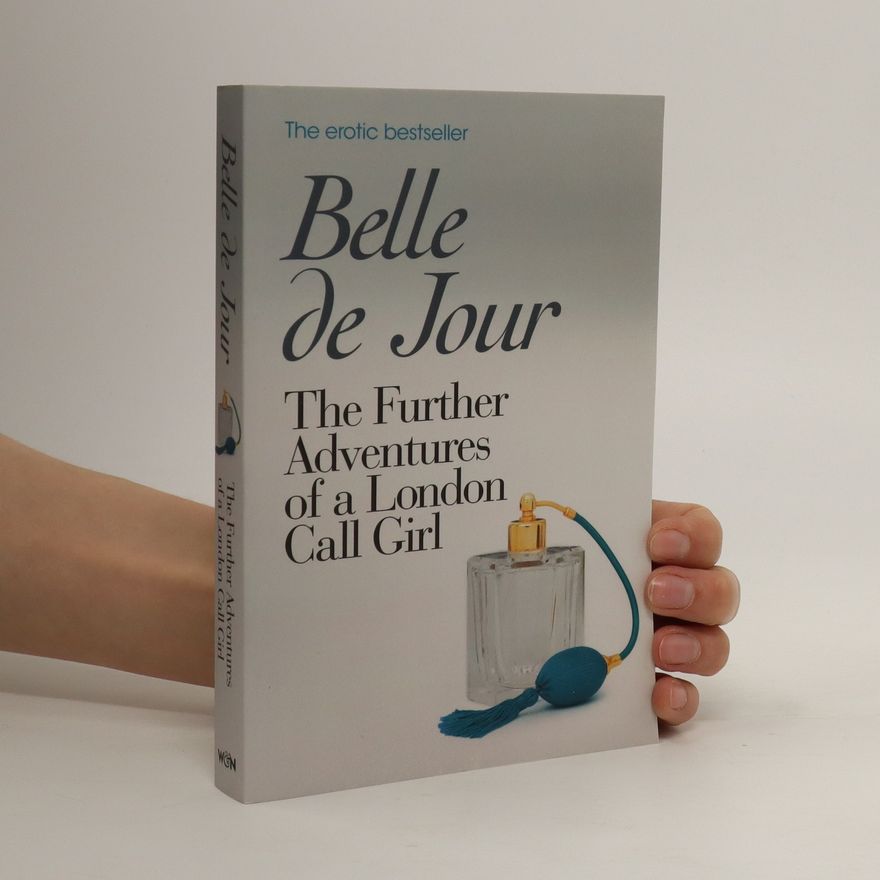 Belle De Jour The further adventures of a London call girl