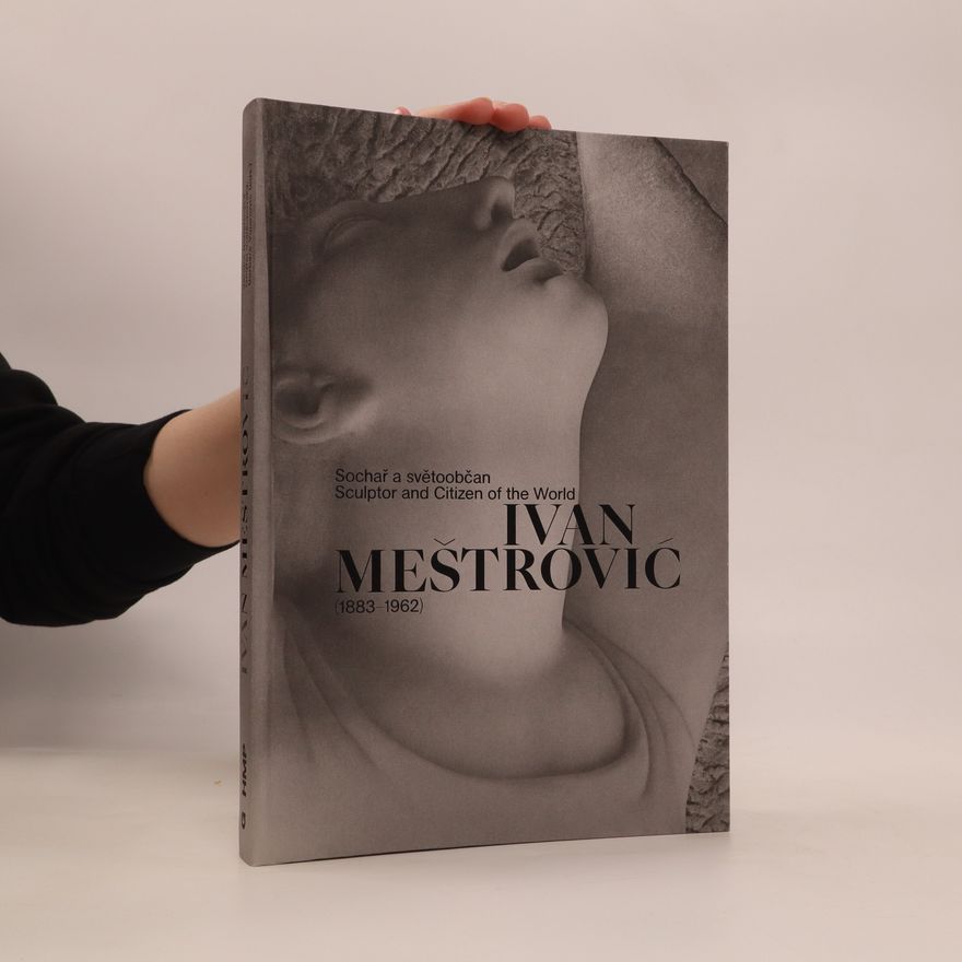 Kolektív autorov Sochař a světoobčan Ivan Meštrović