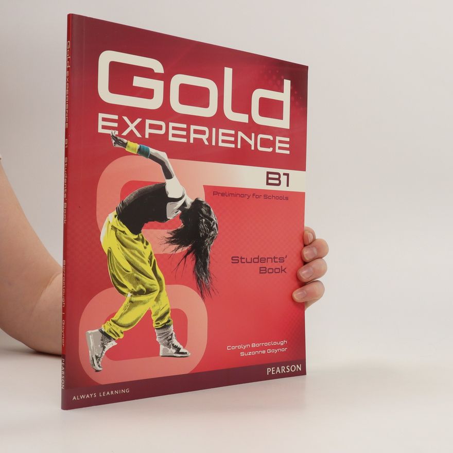 Suzanne Gaynor Gold experience. B1 : preliminary for schools.