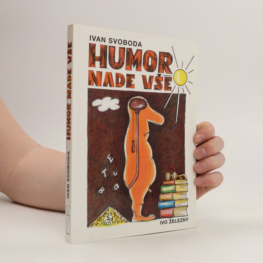 Ivan Svoboda Humor nade vše