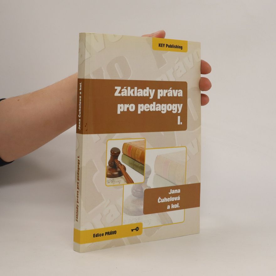 Jana Čuhelová Základy práva pro pedagogy I.