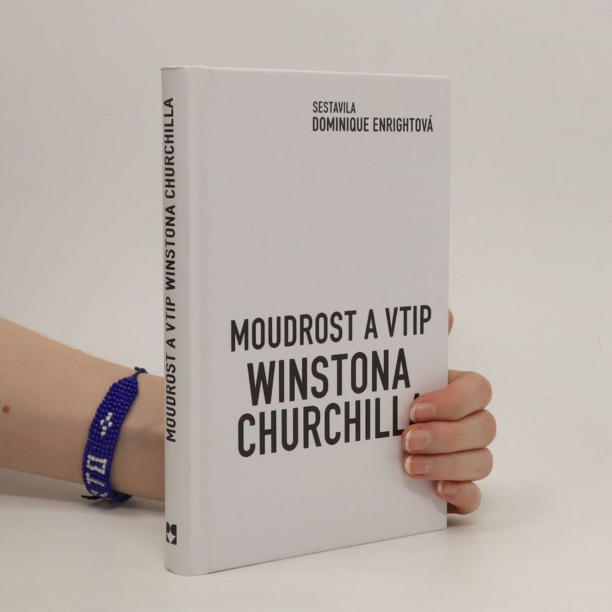 Dominique Enright Moudrost a vtip Winstona Churchilla