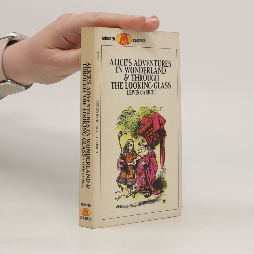 Lewis Carroll Alice's Adventures in Wonderland & Through the Looking-Glass
