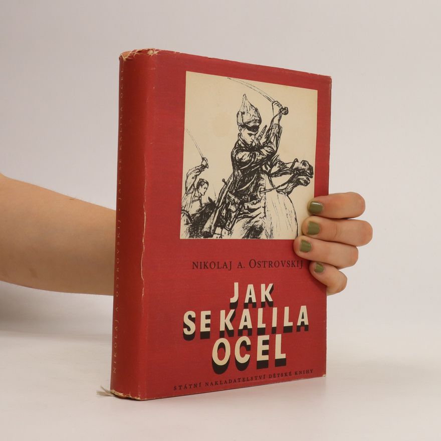Nikolaj Aleksejevič Ostrovskij Jak se kalila ocel