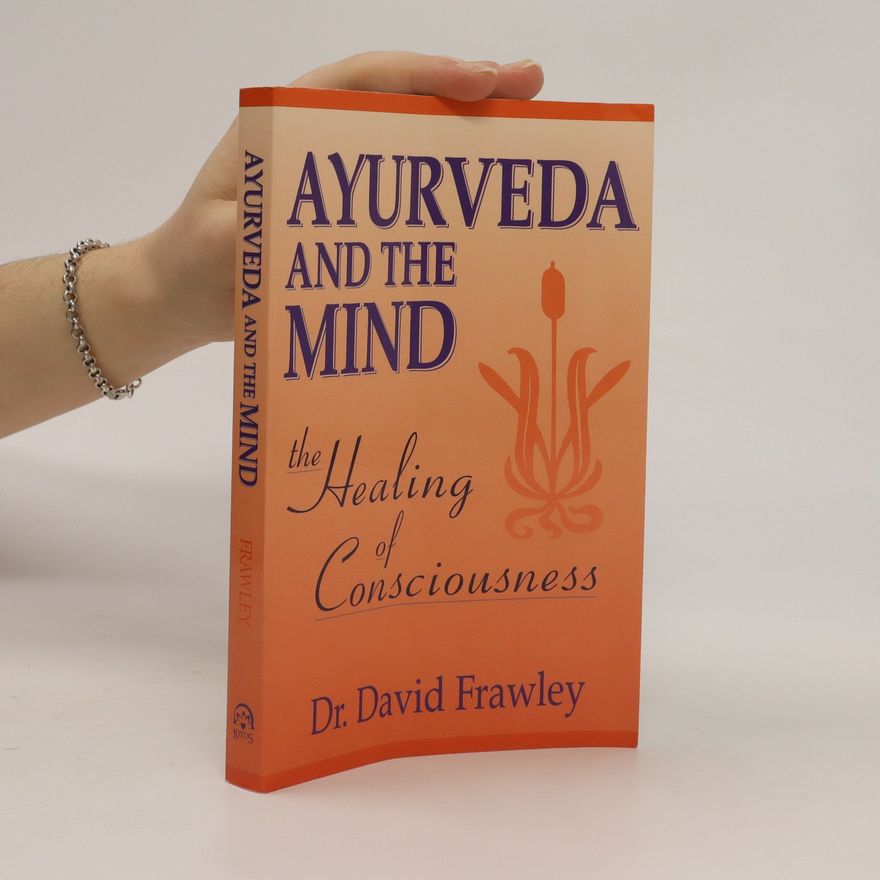 David Frawley Ayurveda and the Mind