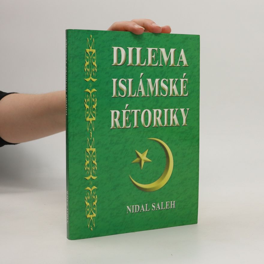 Nidal Saleh Dilema islámské rétoriky. Islám versus křeťanství a naopak