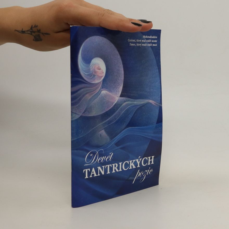 Monika Sičová Devět tantrických pozic. Mystický příběh Mohendžodáro