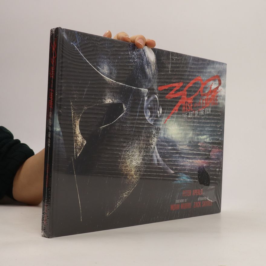 Peter Aperlo 300 : Rise of an empire : the art of the film