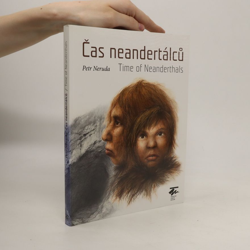 Lada Krutilová Čas neandertálců / Time of Neanderthals