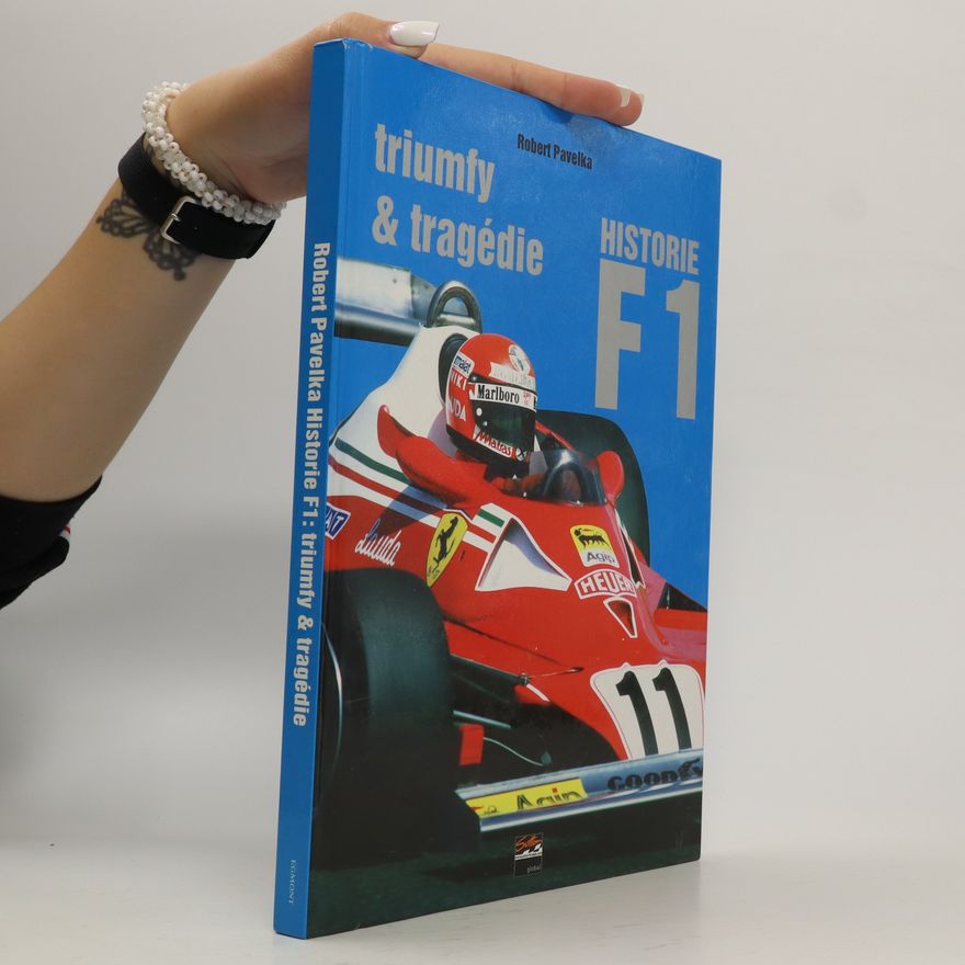 Robert Pavelka Historie F1: Triumfy a tragédie