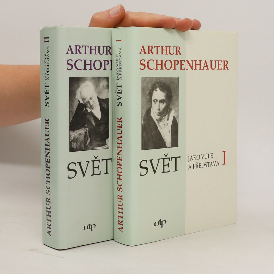 Arthur Schopenhauer Svět jako vůle a představa 1-2
