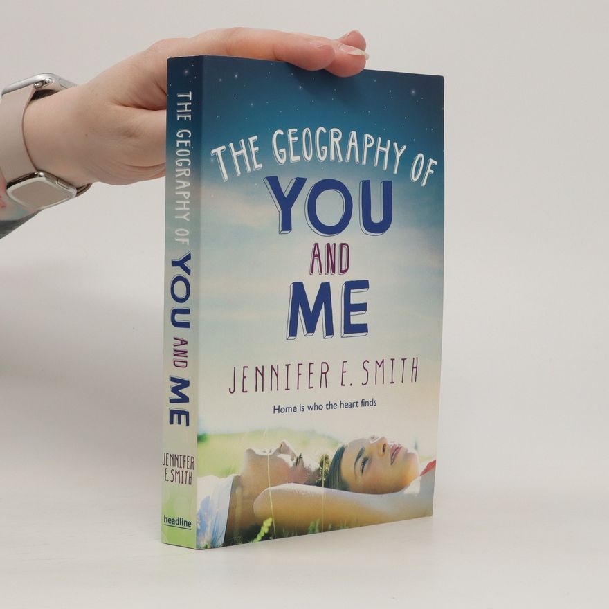 Jennifer E. Smith The Geography of You and Me