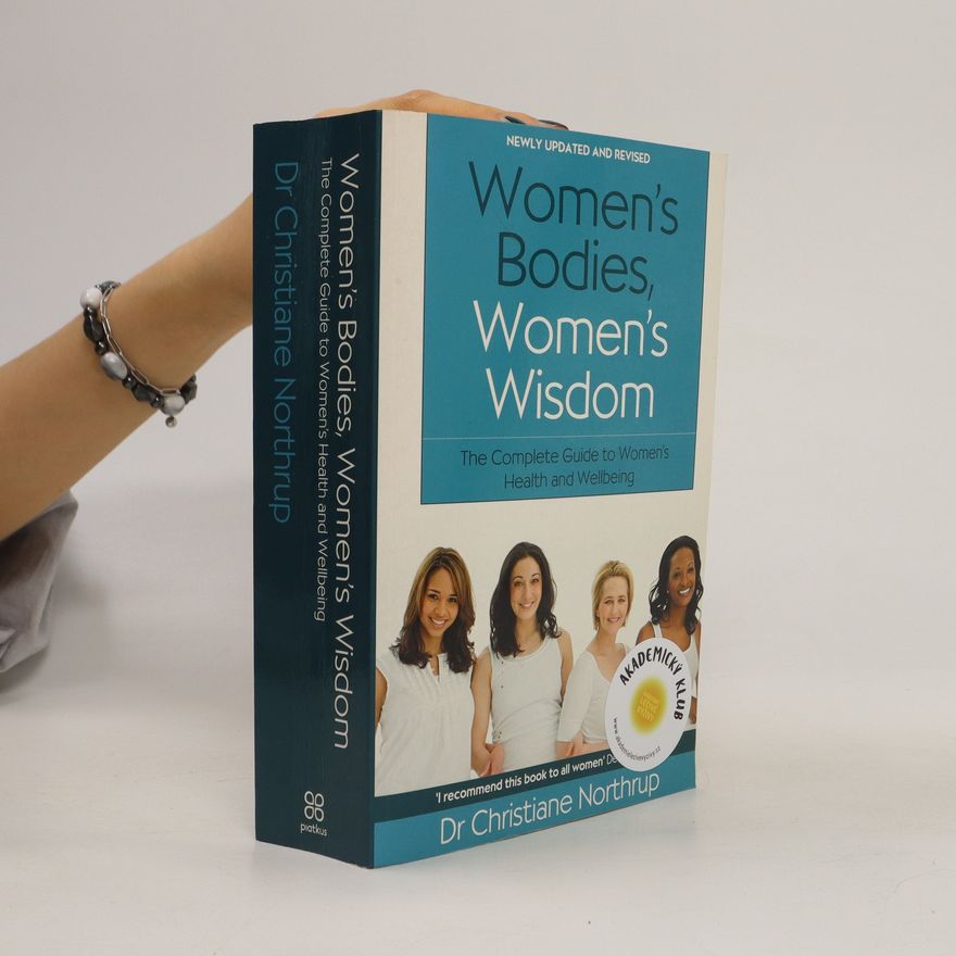 Christiane Northrup Women's bodies, women's wisdom