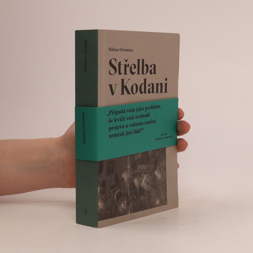Niklas Orrenius Střelba v Kodani : reportáž o Larsi Vilksovi, extrémismu a hranicích svobody projevu