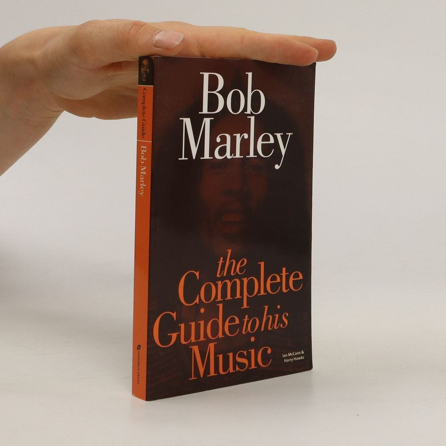 Ian McCann Bob Marley : the complete guide to his music