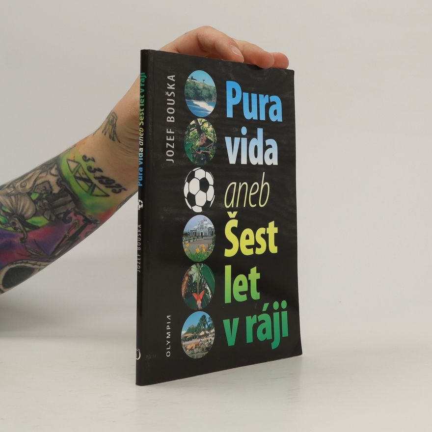 Jozef Bouška Pura vida aneb šest let v ráji
