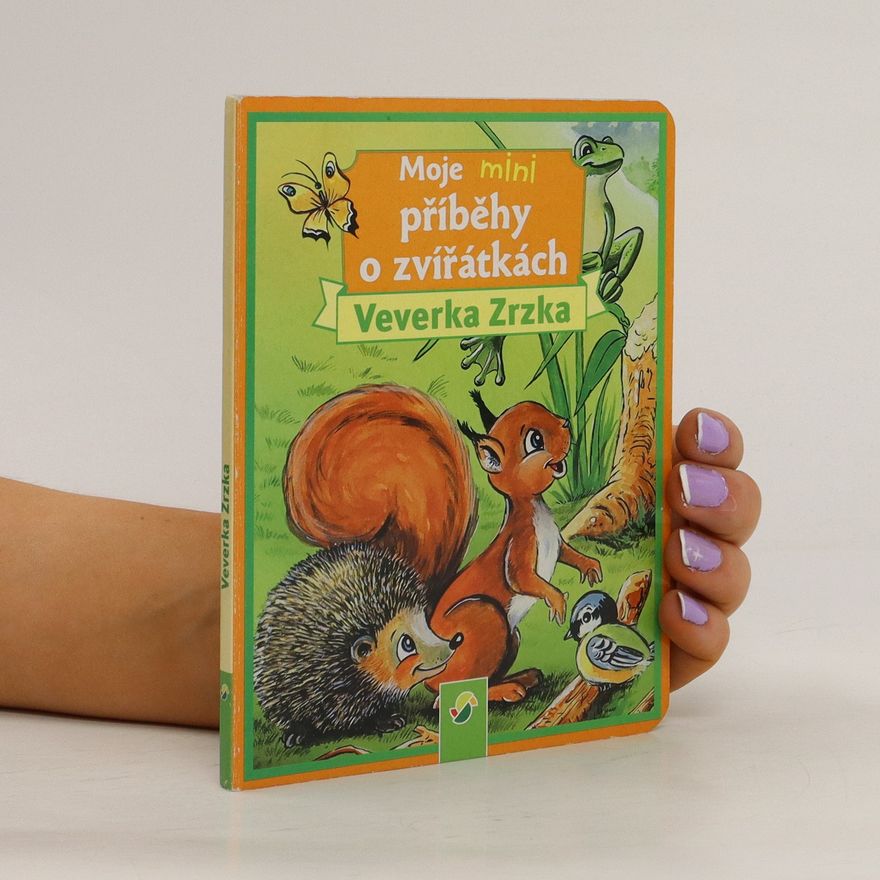 Autorenkollektiv Moje mini příběhy o zvířátkách: Veverka Zrzka
