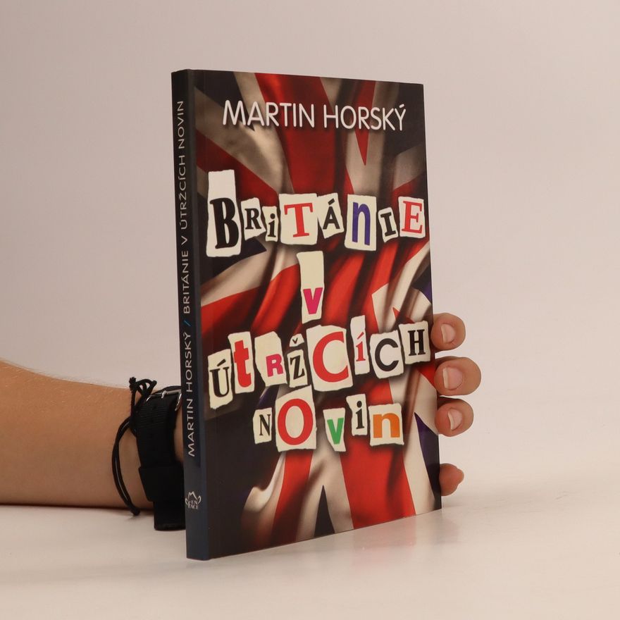Martin Horský Británie v útržcích novin