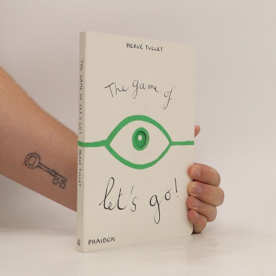 Hervé Tullet The game of let's go!