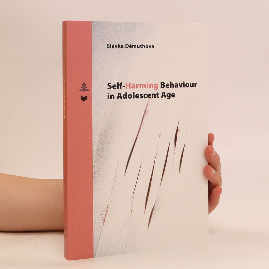 Slávka Démuthová Self-Harming Behaviour in Adolescent Age