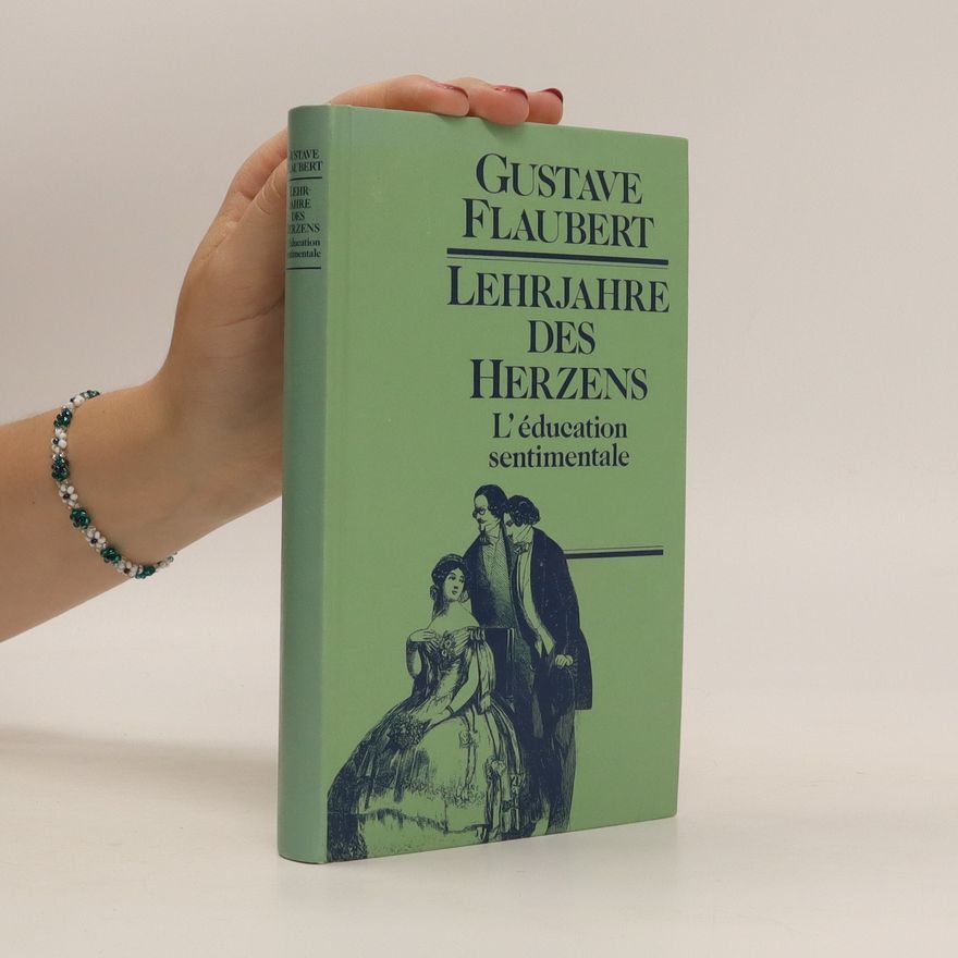 Gustave Flaubert Lehrjahre des Herzens