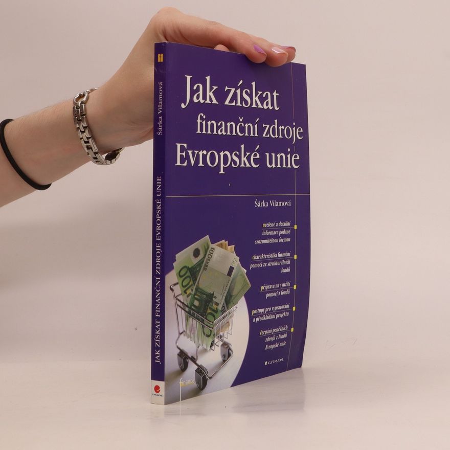 Šárka Vilamová Jak získat finanční zdroje Evropské unie