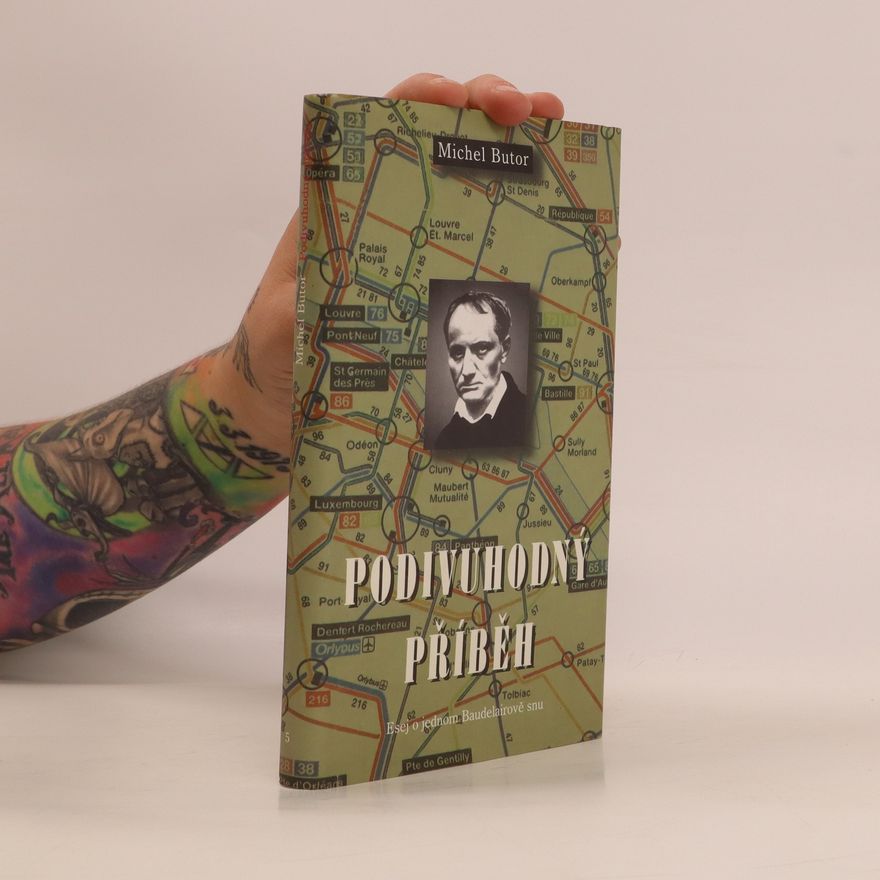 Michel Butor Podivuhodný příběh: Esej o jednom Baudelairově snu