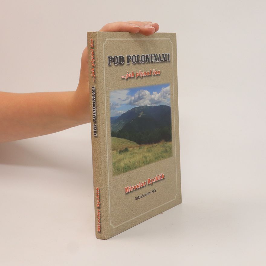 Miroslav Rychlík Pod poloninami ...jak plynul čas