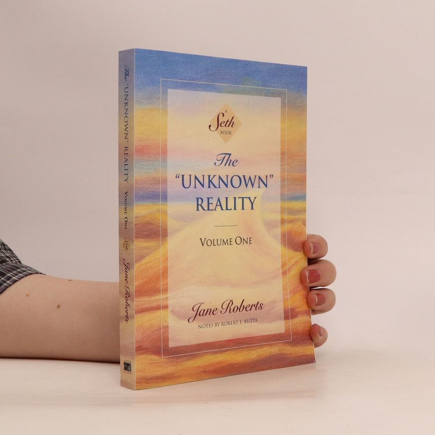 Jane Roberts The Unknown Reality : Volume One