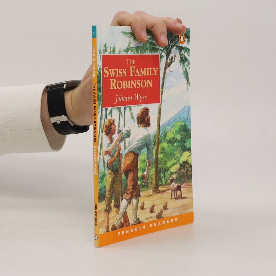 Johann David Wyss The Swiss Family Robinson
