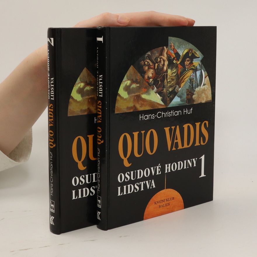Hans-Christian Huf Quo vadis: osudové hodiny lidstva 1. a 2. díl