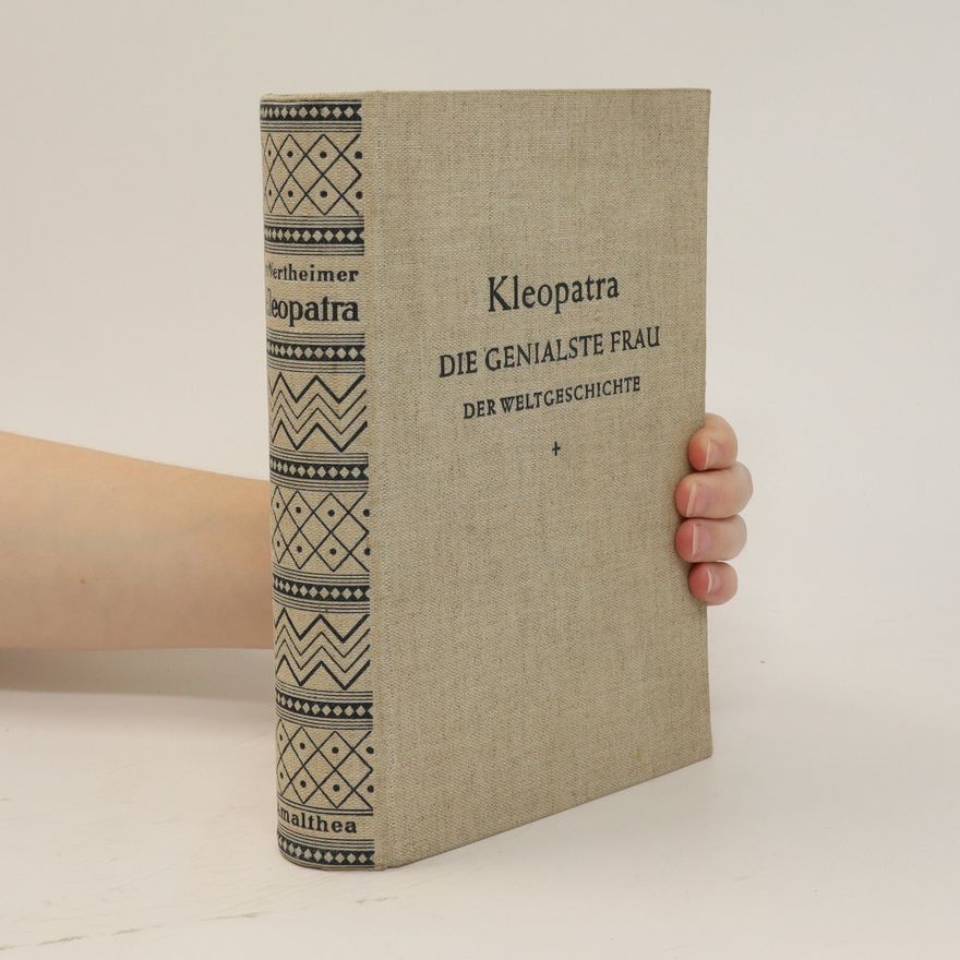Oskar von Wertheimer Kleopatra - Die Genialiste Frau der Weltgeschichte