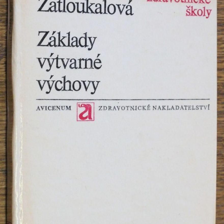 Zdeňka Zatloukalová Kalinová Základy výtvarné výchovy : učebnice pro. stř. zdravot. školy