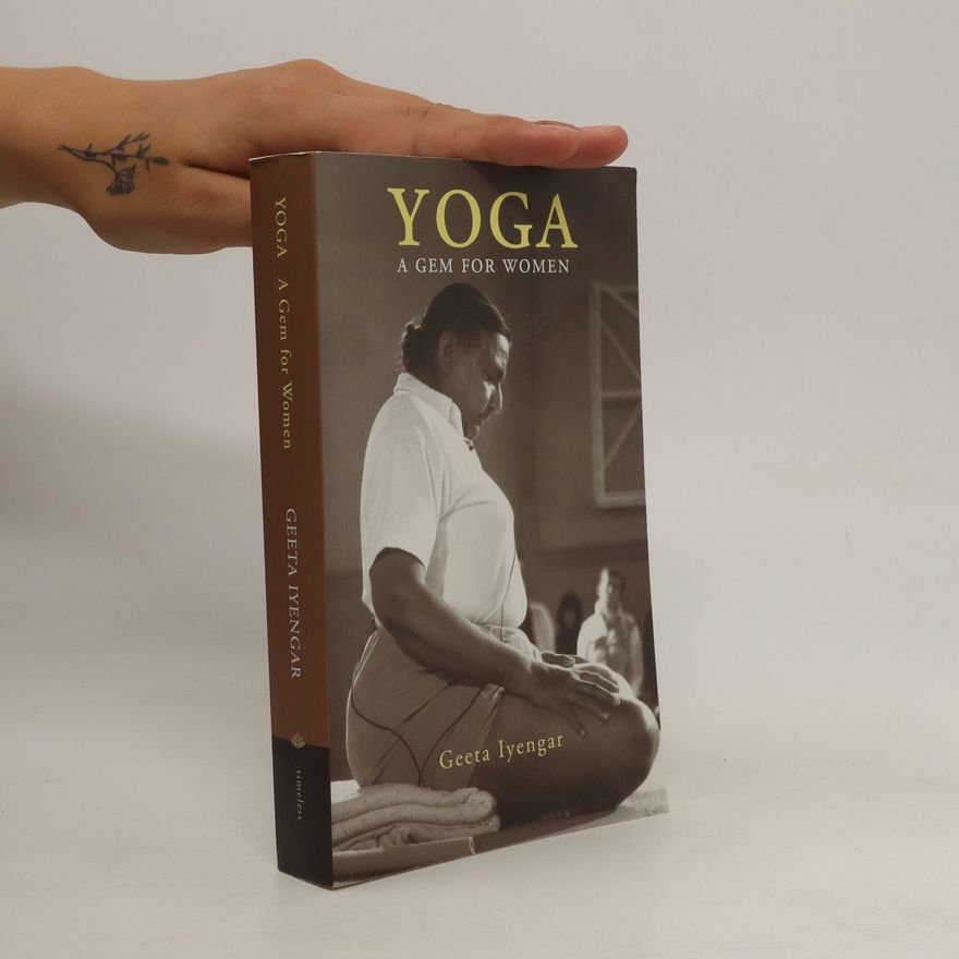 Geeta Iyengar Yoga. A Gem for Women